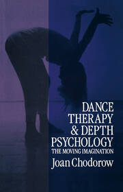 Dance Therapy and Depth Psychology: The Moving Imagination book cover