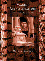 Making Representations: Museums in the Post-Colonial Era book cover