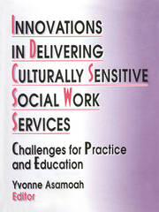 Innovations in Delivering Culturally Sensitive Social Work Services: Challenges for Practice and Education book cover