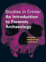 Studies in Crime: An Introduction to Forensic Archaeology book cover