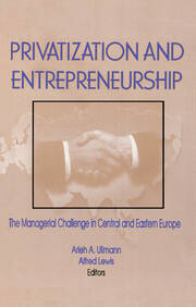 Privatization and Entrepreneurship: The Managerial Challenge in Central and Eastern Europe book cover