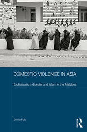 Domestic Violence in Asia: Globalization, Gender and Islam in the Maldives book cover