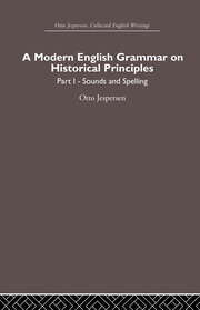 A Modern English Grammar on Historical Principles: Volume 1, Sounds and Spellings book cover