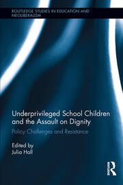 Underprivileged School Children and the Assault on Dignity: Policy Challenges and Resistance book cover