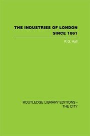 The Industries of London Since 1861 book cover