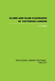 Slums and Slum Clearance in Victorian London book cover