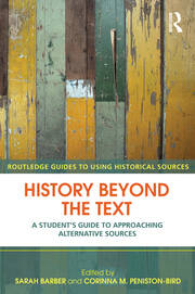 History Beyond the Text: A Student’s Guide to Approaching Alternative Sources book cover