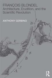 François Blondel: Architecture, Erudition, and the Scientific Revolution book cover