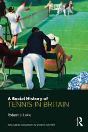 A Social History of Tennis in Britain book cover