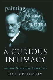 A Curious Intimacy: Art and Neuro-psychoanalysis book cover