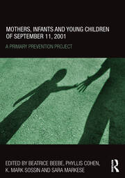 Mothers, Infants and Young Children of September 11, 2001: A Primary Prevention Project book cover
