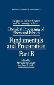 Handbook of Fiber Science and Technology: Volume 1: Chemical Processing of Fibers and Fabrics - Fundamentals and Preparation Part B book cover