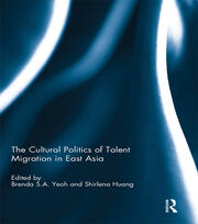 The Cultural Politics of Talent Migration in East Asia book cover