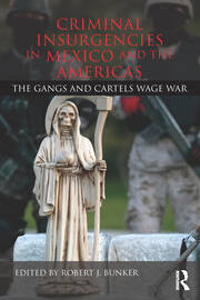 Criminal Insurgencies in Mexico and the Americas: The Gangs and Cartels Wage War book cover