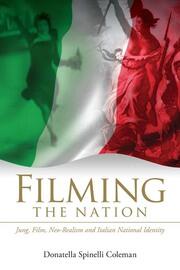 Filming the Nation: Jung, Film, Neo-Realism and Italian National Identity book cover