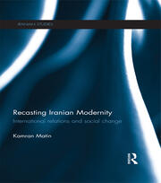 Recasting Iranian Modernity: International Relations and Social Change book cover