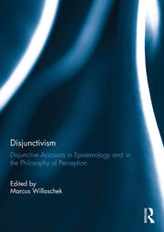 Disjunctivism: Disjunctive Accounts in Epistemology and in the Philosophy of Perception book cover