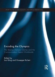 Encoding the Olympics: The Beijing Olympic Games and the Communication Impact Worldwide book cover