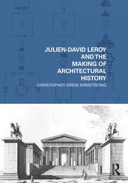 Julien-David Leroy and the Making of Architectural History book cover