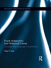 Frank Ankersmit's Lost Historical Cause: A Journey from Language to Experience book cover