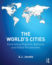 The World's Cities: Contrasting Regional, National, and Global Perspectives book cover