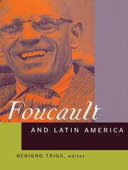 Foucault and Latin America: Appropriations and Deployments of Discursive Analysis book cover