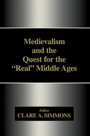 Medievalism and the Quest for the Real Middle Ages book cover