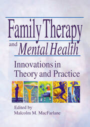 Family Therapy and Mental Health: Innovations in Theory and Practice book cover