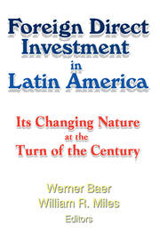 Foreign Direct Investment in Latin America: Its Changing Nature at the Turn of the Century book cover