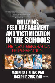 Bullying, Peer Harassment, and Victimization in the Schools: The Next Generation of Prevention book cover