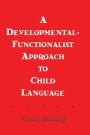 A Developmental-functionalist Approach To Child Language book cover
