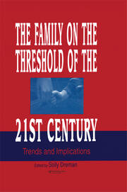 The Family on the Threshold of the 21st Century: Trends and Implications book cover
