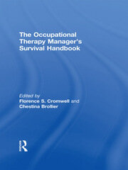 The Occupational Therapy Managers' Survival Handbook: A Case Approach to Understanding the Basic Functions of Management book cover