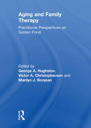 Aging and Family Therapy: Practitioner Perspectives on Golden Pond book cover