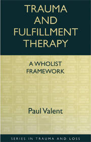 Trauma and Fulfillment Therapy: A Wholist Framework: Pathways to Fulfillment book cover