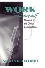 Work and the Evolving Self: Theoretical and Clinical Considerations book cover