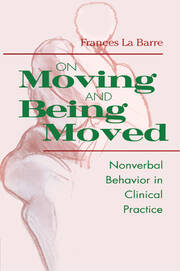 On Moving and Being Moved: Nonverbal Behavior in Clinical Practice book cover