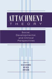 Attachment Theory: Social, Developmental, and Clinical Perspectives book cover