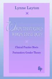Who's That Girl?  Who's That Boy?: Clinical Practice Meets Postmodern Gender Theory book cover