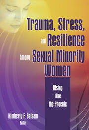 Trauma, Stress, and Resilience Among Sexual Minority Women: Rising Like the Phoenix book cover