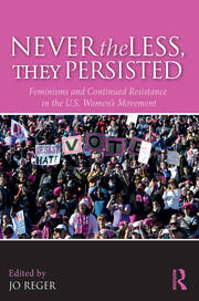 Nevertheless, They Persisted: Feminisms and Continued Resistance in the U.S. Women’s Movement book cover