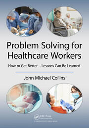 Problem Solving for Healthcare Workers: How to Get Better - Lessons Can Be Learned book cover