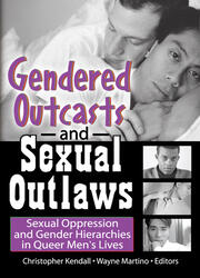 Gendered Outcasts and Sexual Outlaws: Sexual Oppression and Gender Hierarchies in Queer Men's Lives book cover