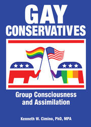 Gay Conservatives: Group Consciousness and Assimilation book cover
