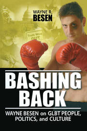 Bashing Back: Wayne Besen on GLBT People, Politics, and Culture book cover