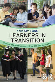 Learners in Transition: Chinese Students’ Journeys from EFL to ESL and EIL book cover
