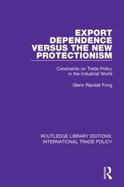 Export Dependence versus the New Protectionism: Constraints on Trade Policy in the Industrial World book cover