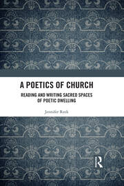 A Poetics of Church: Reading and Writing Sacred Spaces of Poetic Dwelling book cover