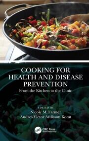 Cooking for Health and Disease Prevention: From the Kitchen to the Clinic book cover
