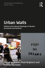 Urban Walls: Political and Cultural Meanings of Vertical Structures and Surfaces book cover